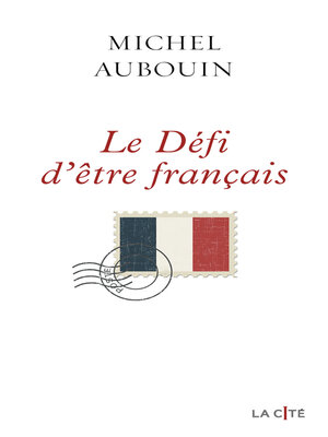 cover image of Le défi d'être Français